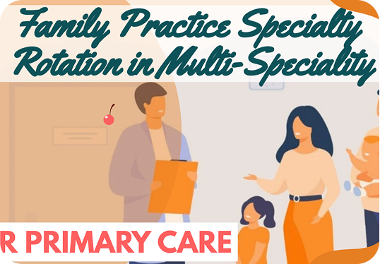 Family Practice Specialty Rotation in Multi-Speciality